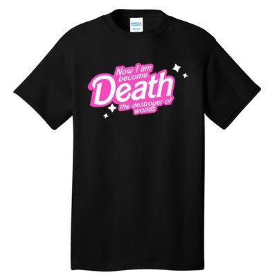 Pinkheimer Now I Am Become Death The Destroyer Of Worlds Tall T-Shirt