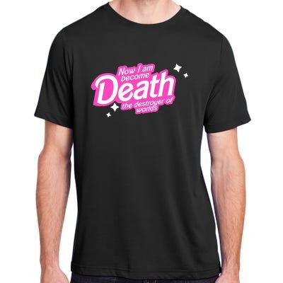 Pinkheimer Now I Am Become Death The Destroyer Of Worlds Adult ChromaSoft Performance T-Shirt