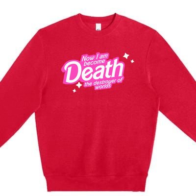 Pinkheimer Now I Am Become Death The Destroyer Of Worlds Premium Crewneck Sweatshirt