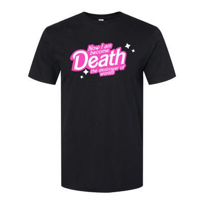 Pinkheimer Now I Am Become Death The Destroyer Of Worlds Softstyle CVC T-Shirt