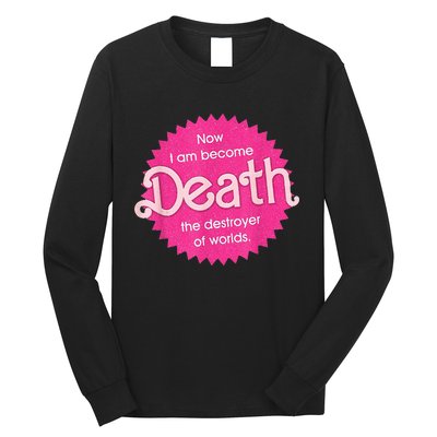 Pinkheimer Now I Am Become Death The Destroyer Of Worlds Long Sleeve Shirt