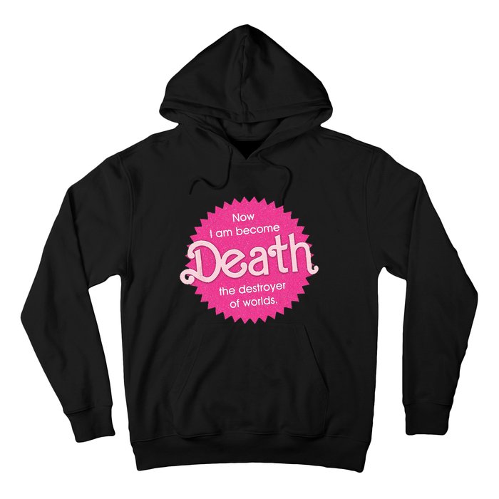 Pinkheimer Now I Am Become Death The Destroyer Of Worlds Hoodie