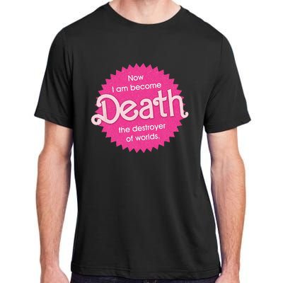 Pinkheimer Now I Am Become Death The Destroyer Of Worlds Adult ChromaSoft Performance T-Shirt