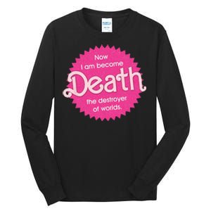 Pinkheimer Now I Am Become Death The Destroyer Of Worlds Tall Long Sleeve T-Shirt