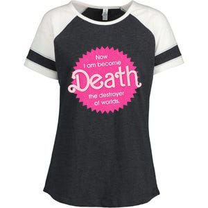 Pinkheimer Now I Am Become Death The Destroyer Of Worlds Enza Ladies Jersey Colorblock Tee