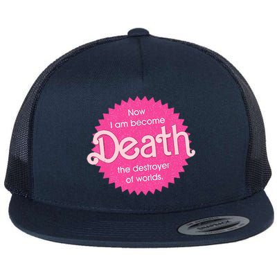 Pinkheimer Now I Am Become Death The Destroyer Of Worlds Flat Bill Trucker Hat