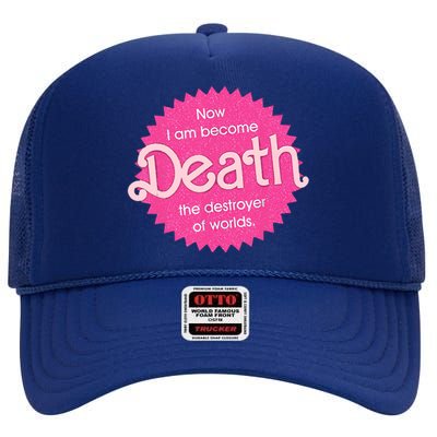 Pinkheimer Now I Am Become Death The Destroyer Of Worlds High Crown Mesh Back Trucker Hat