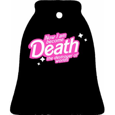 Pinkheimer Now I Am Become Death The Destroyer Of Worlds Ceramic Bell Ornament