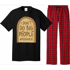 Pediatric Nurse I Dont Do Big People Health Care Peds Funny Gift Pajama Set