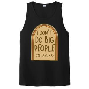 Pediatric Nurse I Dont Do Big People Health Care Peds Funny Gift PosiCharge Competitor Tank