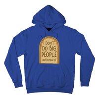 Pediatric Nurse I Dont Do Big People Health Care Peds Funny Gift Hoodie