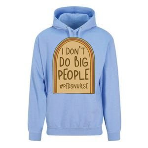 Pediatric Nurse I Dont Do Big People Health Care Peds Funny Gift Unisex Surf Hoodie