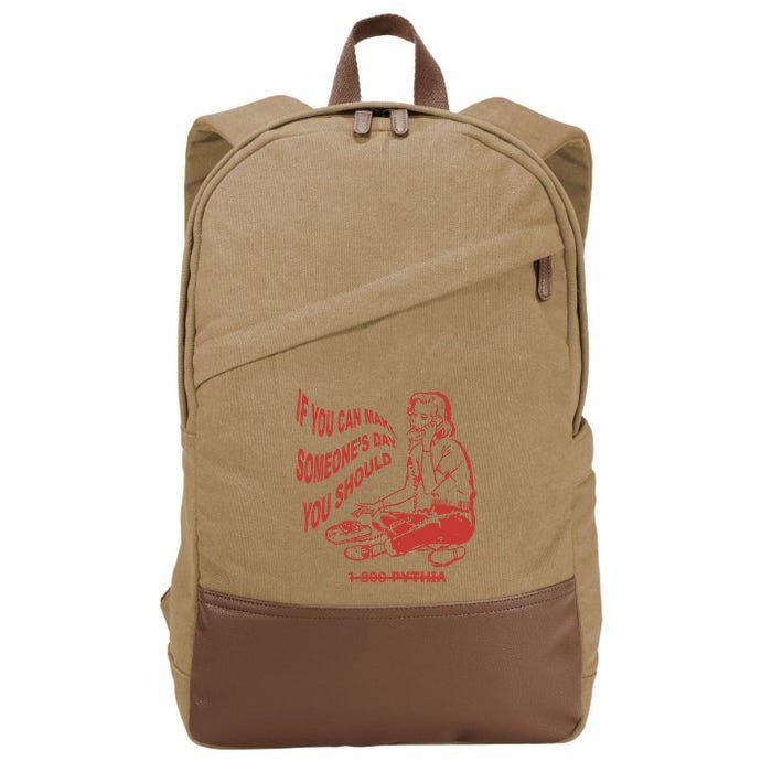 Pythia Nightcall If You Can Make SomeoneS Day You Should Cotton Canvas Backpack