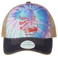 Pythia Nightcall If You Can Make SomeoneS Day You Should Legacy Tie Dye Trucker Hat