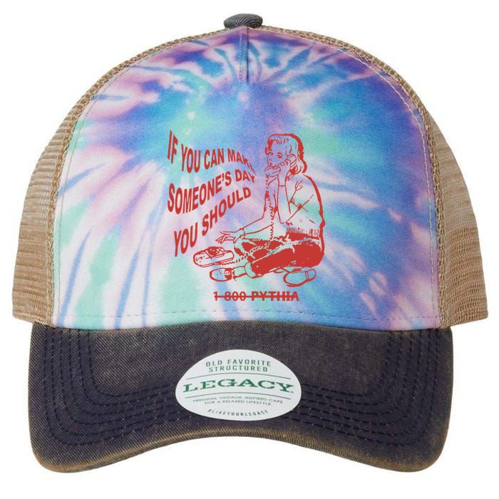 Pythia Nightcall If You Can Make SomeoneS Day You Should Legacy Tie Dye Trucker Hat