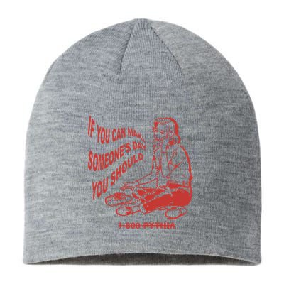 Pythia Nightcall If You Can Make SomeoneS Day You Should Sustainable Beanie
