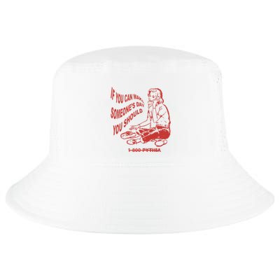 Pythia Nightcall If You Can Make SomeoneS Day You Should Cool Comfort Performance Bucket Hat