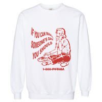 Pythia Nightcall If You Can Make SomeoneS Day You Should Garment-Dyed Sweatshirt