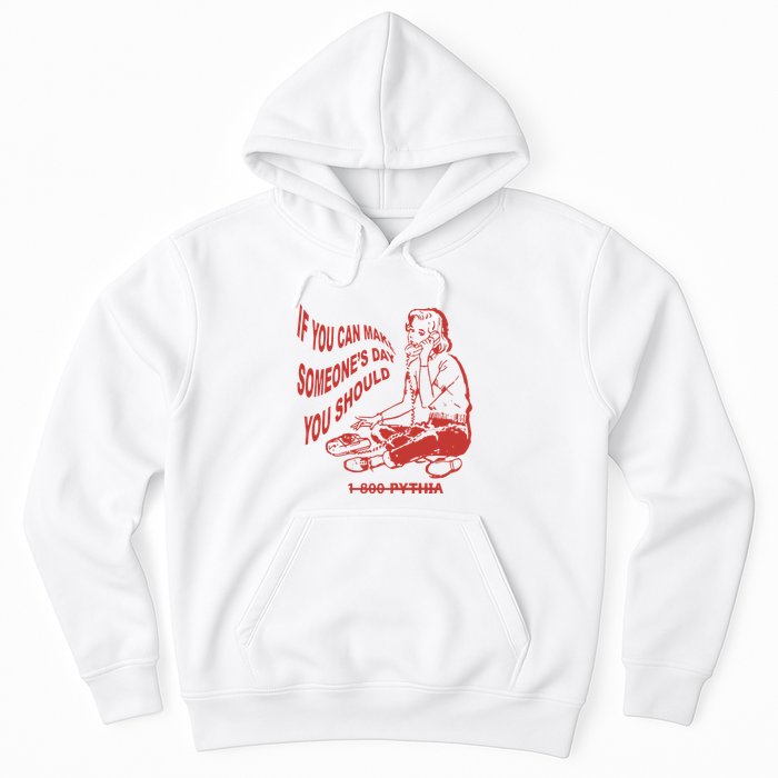 Pythia Nightcall If You Can Make SomeoneS Day You Should Hoodie