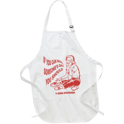 Pythia Nightcall If You Can Make SomeoneS Day You Should Apron