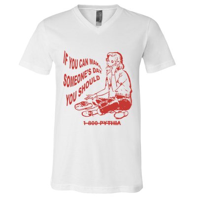 Pythia Nightcall If You Can Make SomeoneS Day You Should V-Neck T-Shirt