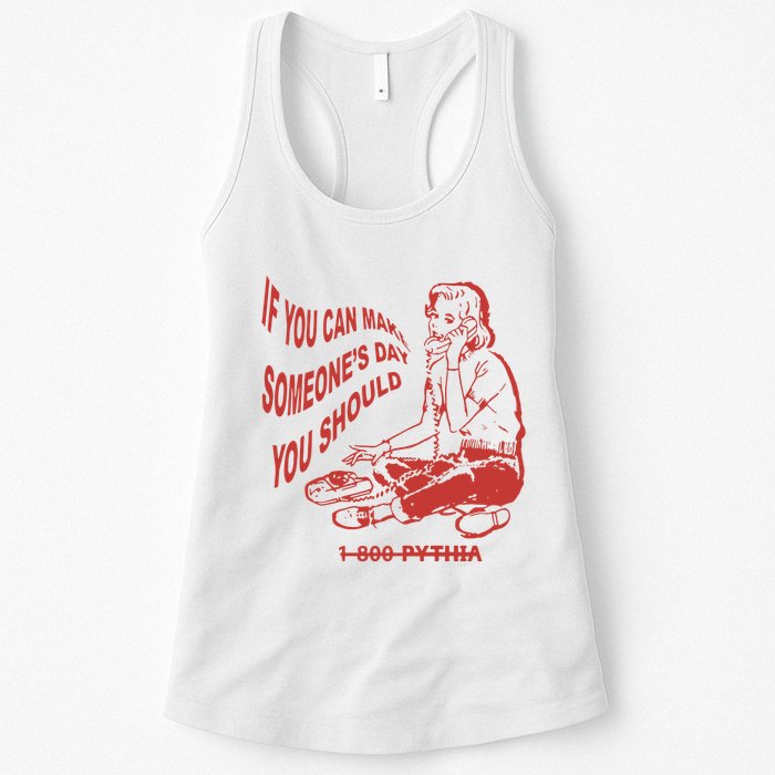 Pythia Nightcall If You Can Make SomeoneS Day You Should Womens Tank Top