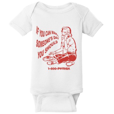 Pythia Nightcall If You Can Make SomeoneS Day You Should Baby Bodysuit