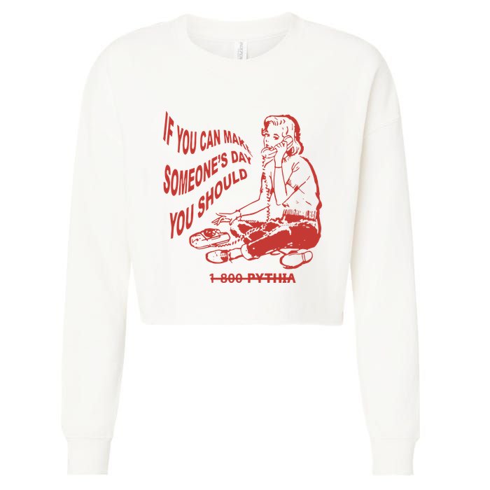 Pythia Nightcall If You Can Make SomeoneS Day You Should Cropped Pullover Crew