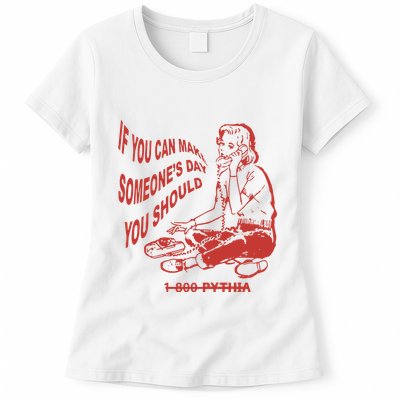 Pythia Nightcall If You Can Make SomeoneS Day You Should Womens T-Shirt