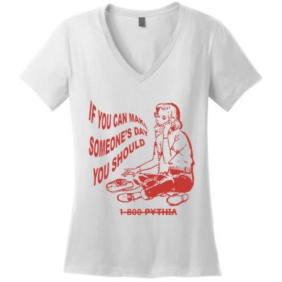 Pythia Nightcall If You Can Make SomeoneS Day You Should Women's V-Neck T-Shirt