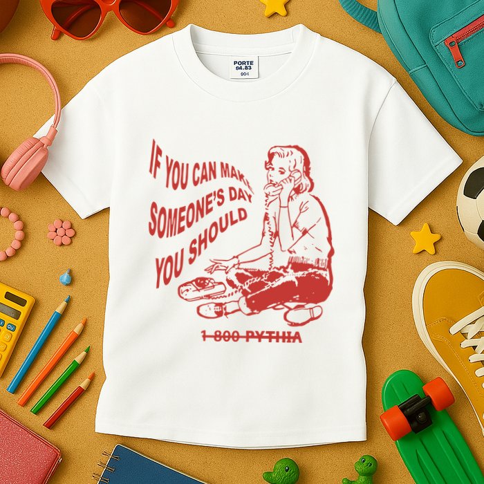Pythia Nightcall If You Can Make SomeoneS Day You Should Kids T-Shirt