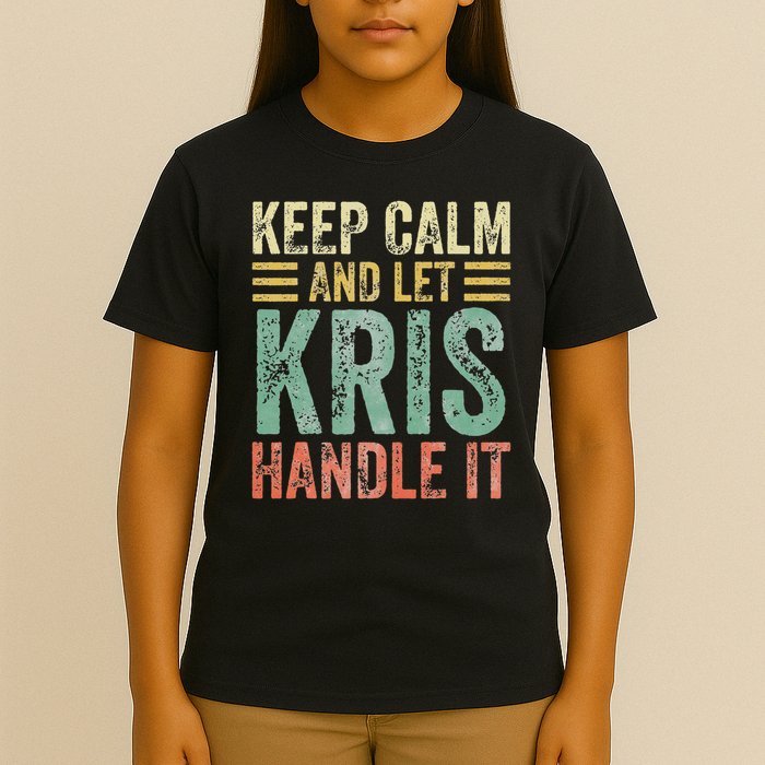 Personalized Name Keep Calm And Let Kris Handle It T-Shirt