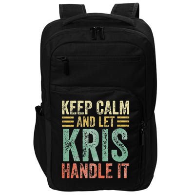 Personalized Name Keep Calm And Let Kris Handle It Impact Tech Backpack