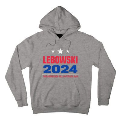 Political Name Lebowski Political Election Vote 2024 Tall Hoodie