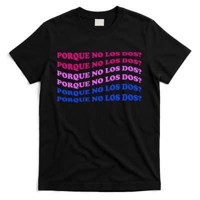 Porque No Los Dos Why Not Both Spanish Mexico Bisexual Pride Gift T-Shirt