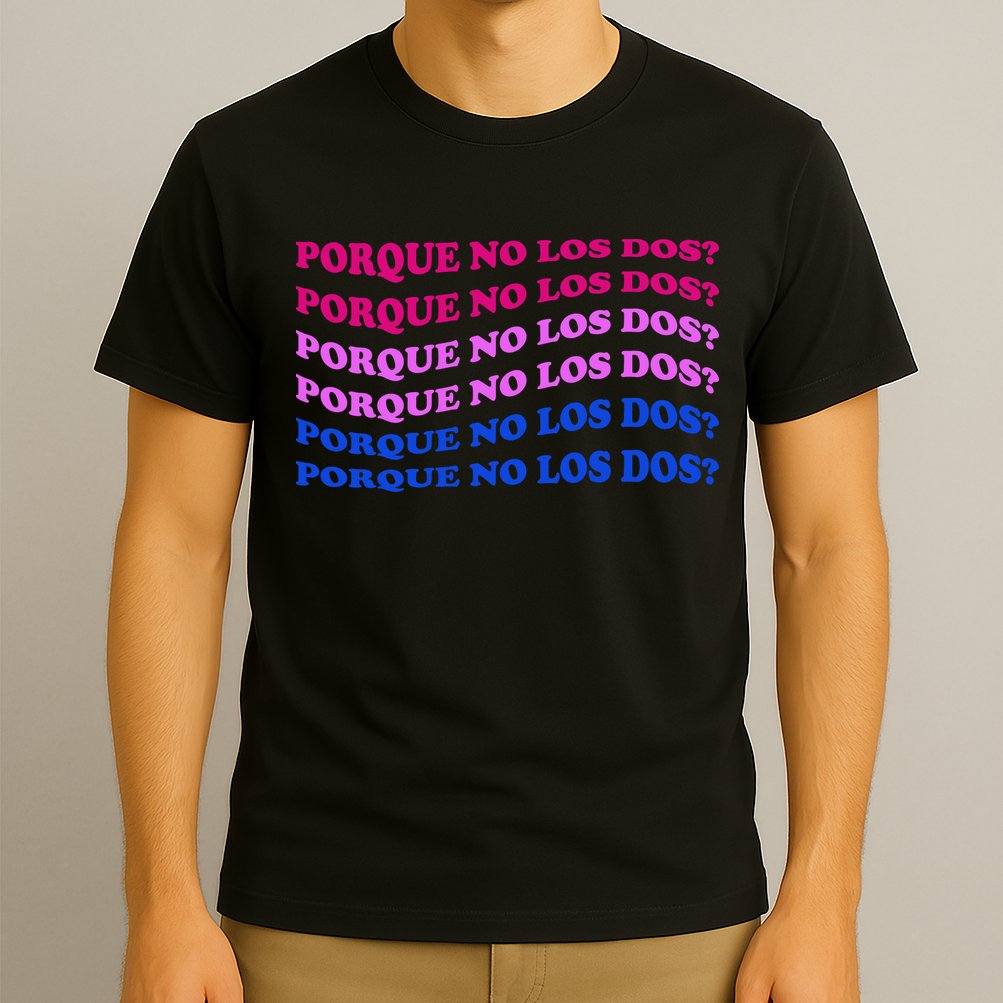 Porque No Los Dos Why Not Both Spanish Mexico Bisexual Pride Gift T-Shirt