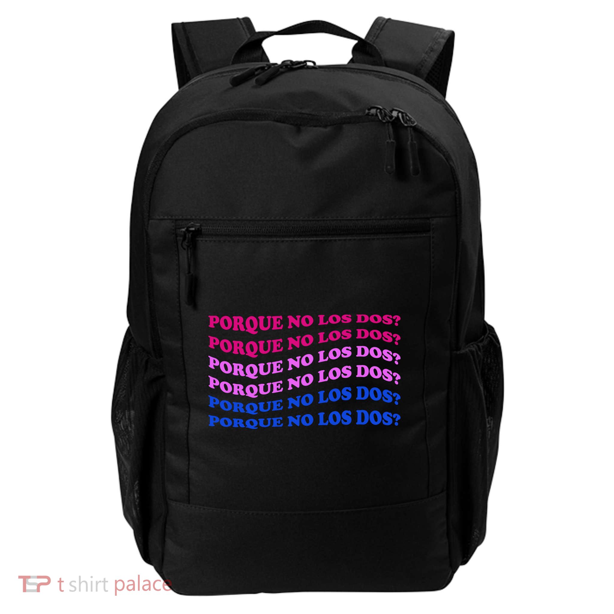 Porque No Los Dos Why Not Both Spanish Mexico Bisexual Pride Gift Daily Commute Backpack
