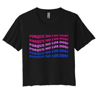Porque No Los Dos Why Not Both Spanish Mexico Bisexual Pride Gift Crop Top