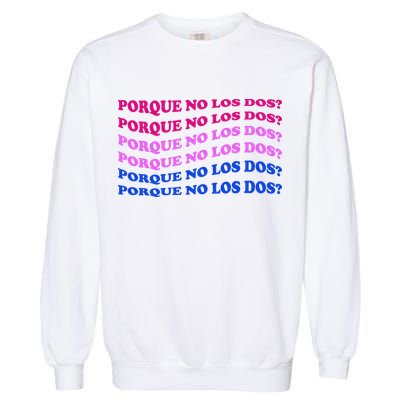 Porque No Los Dos Why Not Both Spanish Mexico Bisexual Pride Gift Garment-Dyed Sweatshirt