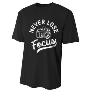 Photography Never Lose Focus Photographer Camera Performance Sprint T-Shirt