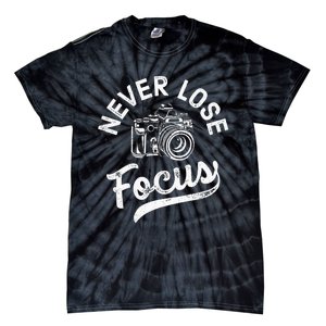 Photography Never Lose Focus Photographer Camera Tie-Dye T-Shirt