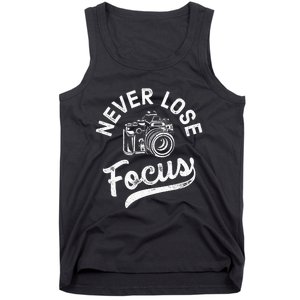 Photography Never Lose Focus Photographer Camera Tank Top