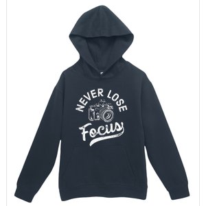 Photography Never Lose Focus Photographer Camera Urban Pullover Hoodie