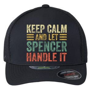 Personalized Name Meaningful Gift Keep Calm And Let Spencer Handle It Gift Flexfit Unipanel Trucker Cap