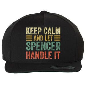 Personalized Name Meaningful Gift Keep Calm And Let Spencer Handle It Gift Wool Snapback Cap