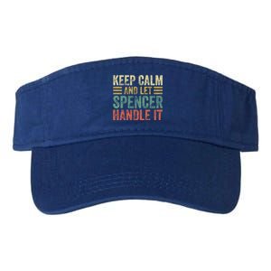 Personalized Name Meaningful Gift Keep Calm And Let Spencer Handle It Gift Valucap Bio-Washed Visor