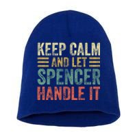 Personalized Name Meaningful Gift Keep Calm And Let Spencer Handle It Gift Short Acrylic Beanie