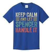 Personalized Name Meaningful Gift Keep Calm And Let Spencer Handle It Gift Kids T-Shirt