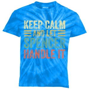 Personalized Name Meaningful Gift Keep Calm And Let Spencer Handle It Gift Kids Tie-Dye T-Shirt