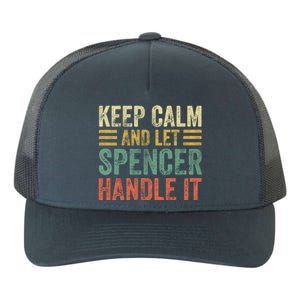 Personalized Name Meaningful Gift Keep Calm And Let Spencer Handle It Gift Yupoong Adult 5-Panel Trucker Hat